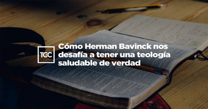 Cómo Herman Bavinck nos desafía a tener una teología saludable